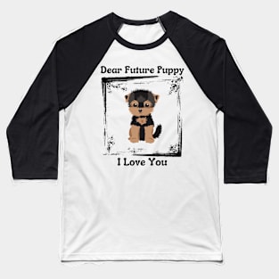 Dear Future Puppy Baseball T-Shirt